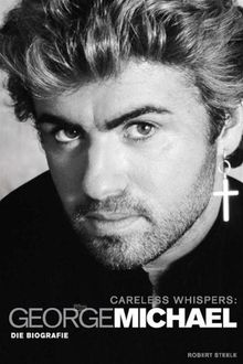 Careless Whispers - Die Biografie, Buch