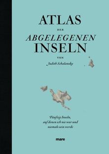 Judith Schalansky: Atlas der abgelegenen Inseln, Buch