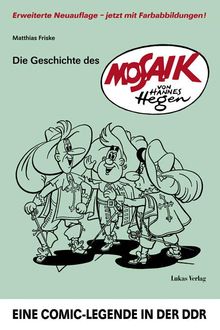 Matthias Friske: Die Geschichte des »Mosaik« von Hannes Hegen, Buch