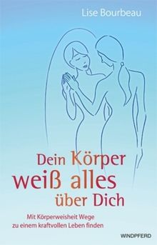 Lise Bourbeau: Dein Körper weiß alles über Dich, Buch