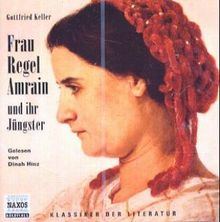 Keller,Gottfried:Frau Regel Amrain und ihr Jüngster, 2 CDs