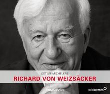 Detlef Michelers: Richard von Weizsäcker, CD