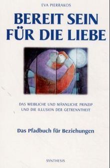 Eva Pierrakos: Bereit sein für die Liebe, Buch