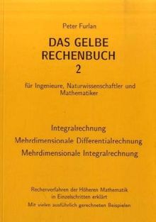 Peter Furlan: Das Gelbe Rechenbuch 02. Integralrechnung, Mehrdimensionale Differentialrechnung, Mehrdimensionale Integralrechnung, Buch