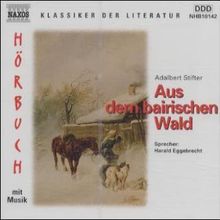 Stifter,Adalbert:Aus dem bairischen Wald, CD