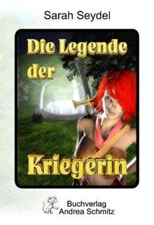 Sarah Seydel: Die Legende der Kriegerin, Buch