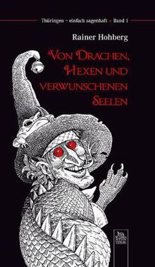 Rainer Hohberg: Von Drachen, Hexen und verwunschenen Seelen, Buch