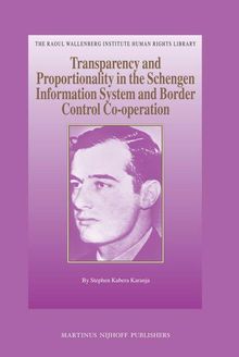Stephen Kabera Karanja: Transparency and Proportionality in the Schengen Information System and Border Control Co-Operation, Buch