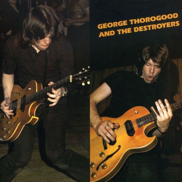 GEORGE THOROGOOD - George Thorogood