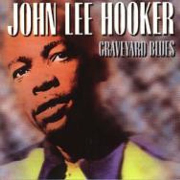 JOHN LEE HOOKER - Graveyard Blues