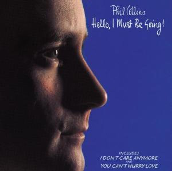 Hello I Must Be Going - PHIL COLLINS