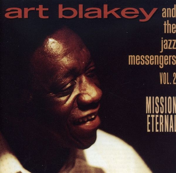 ART BLAKEY&THE JAZZ MESSENGERS - Vol. 2 Mission Eternal