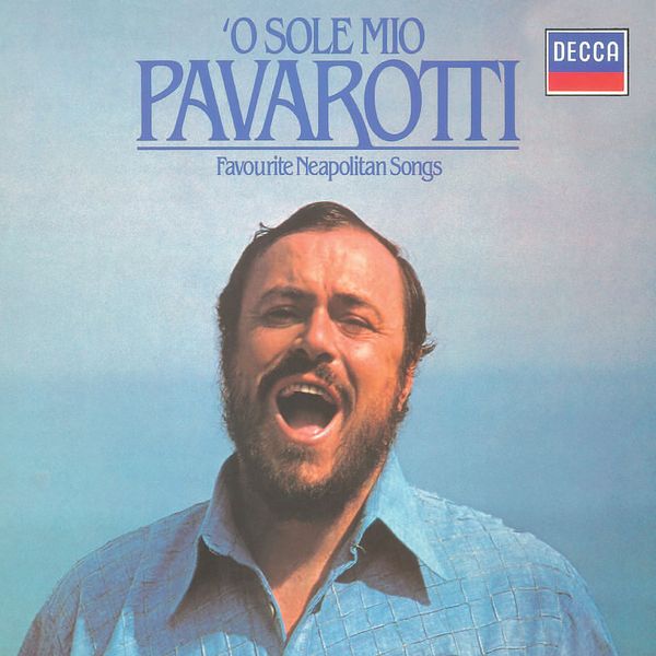 LUCIANO PAVAROTTI - O Sole Mio