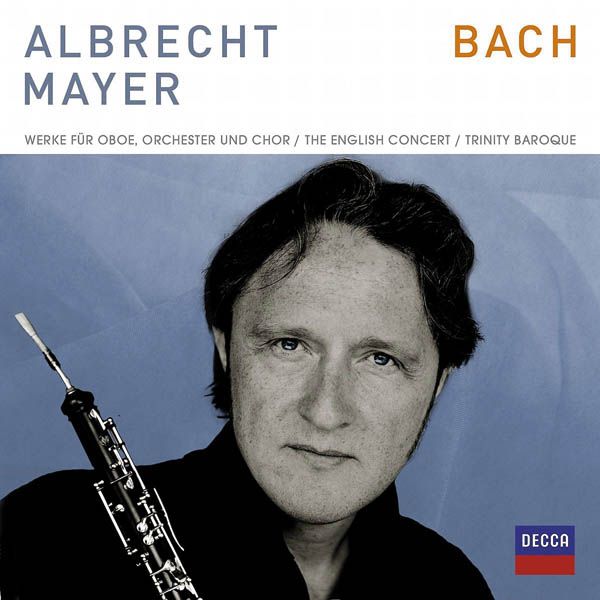 Albrecht Mayer Bach (Werke für Oboe,Chor & Orchester), CD