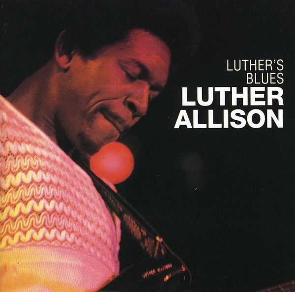 LUTHER ALLISON - Luther's Blues