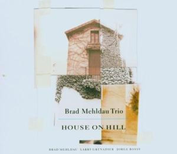 BRAD MEHLDAU - House On Hill
