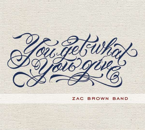 Zac Brown Band You Get What You Give Album. Zac Brown (Zac Brown Band):