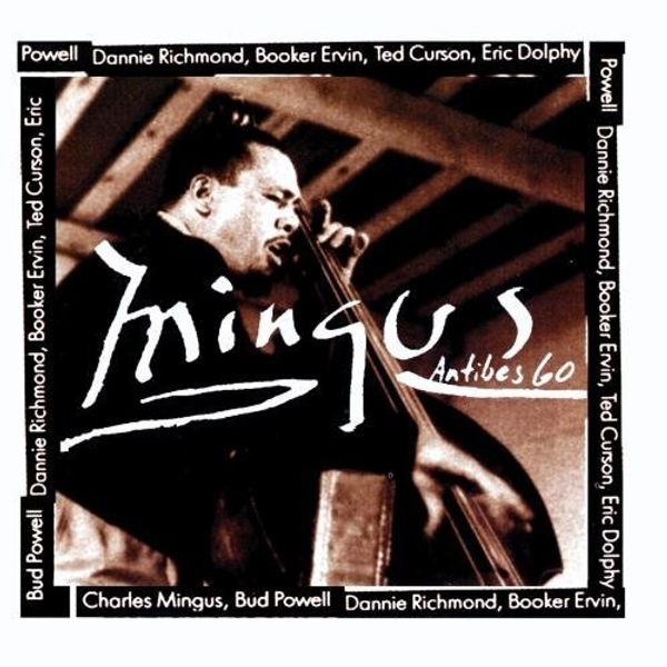 CHARLES MINGUS - Live At Antibes