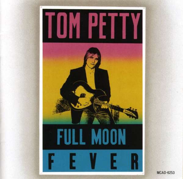 tom petty full moon fever album. album tom petty full moon