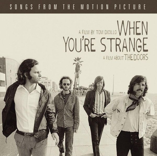 SOUNDTRACK By The Doors - When You're Strange A Film About The Doors By Tom Dicillo