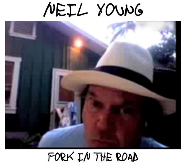 NEIL YOUNG - Fork In The Road