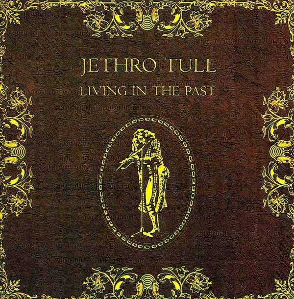 JETHRO TULL - Living In The Past