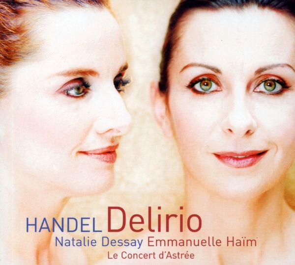 NATHALIE DESSAY EMMANUELLE HAIM - Handel Delirio Cd+dvd