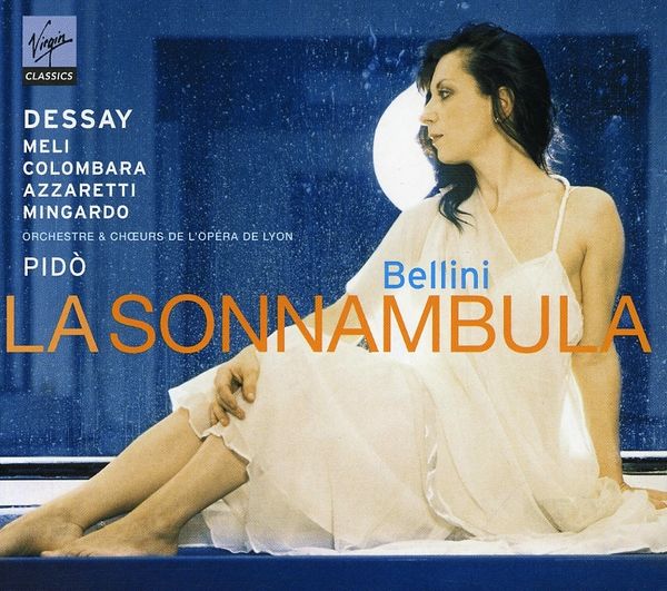 NATALIE DESSAY - Bellini La Sonnambula