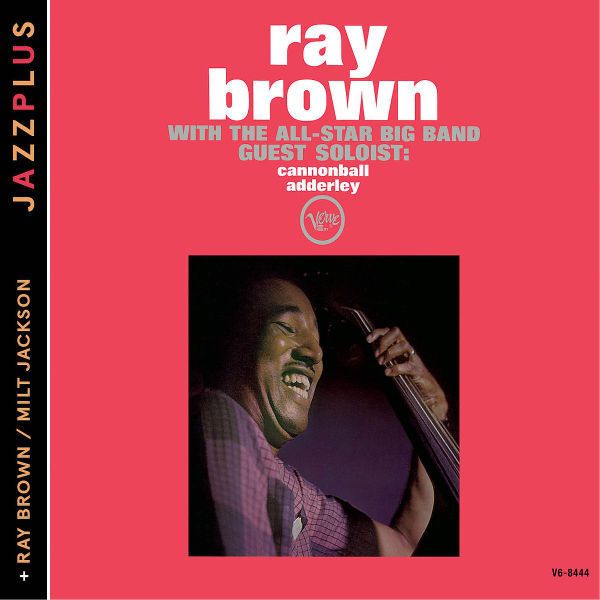 RAY BROWN - With The All Star Bigband Guest Soloist Cannonball Adderley (+ray Brown/miltjackson)