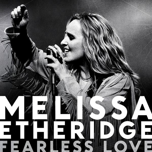 MELISSA ETHERIDGE - Fearless Love