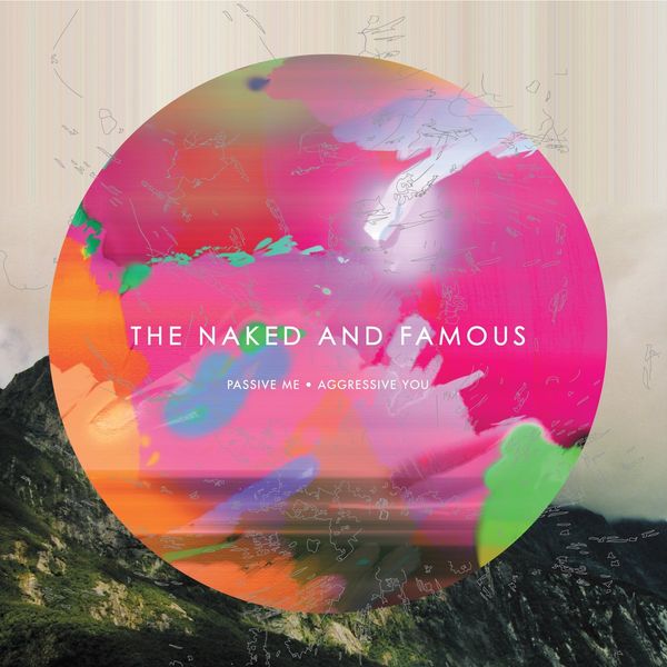 Naked And Famous: Passive Me, Aggressive You