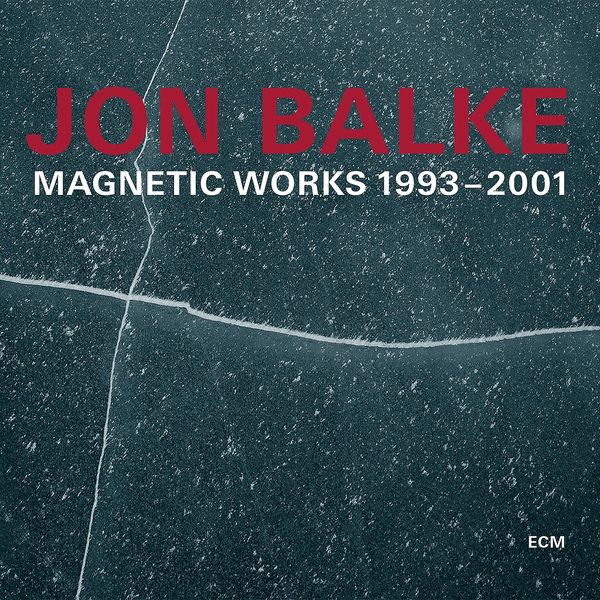 JON BALKE - Magnetic Works