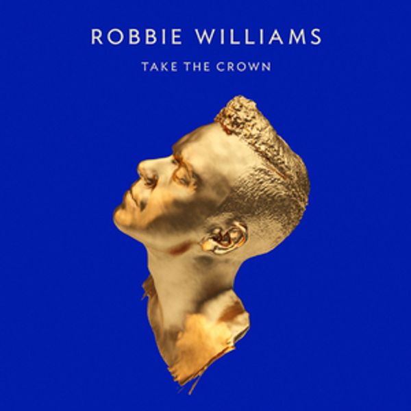 ROBBIE WILLIAMS - Take The Crown Album
