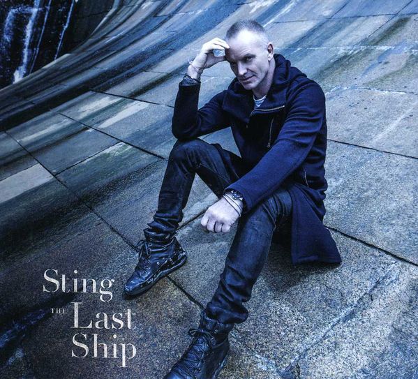 STING - The Last Ship Album