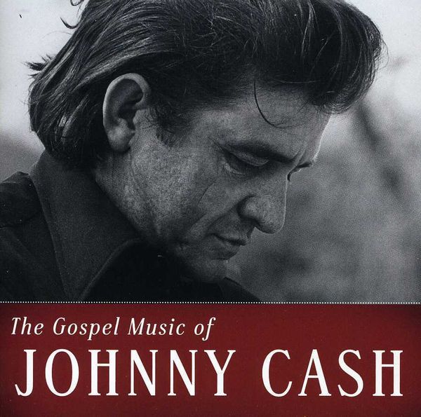 The Gospel Music Of Johnny Cash - JOHNNY CASH