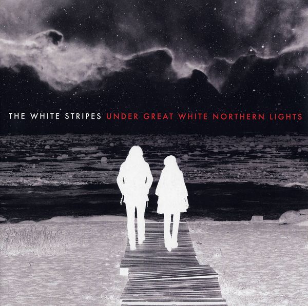 WHITE STRIPES / UNDER GREAT WHITE NORTHEN LIGHTS - Under Great White Northen Lights