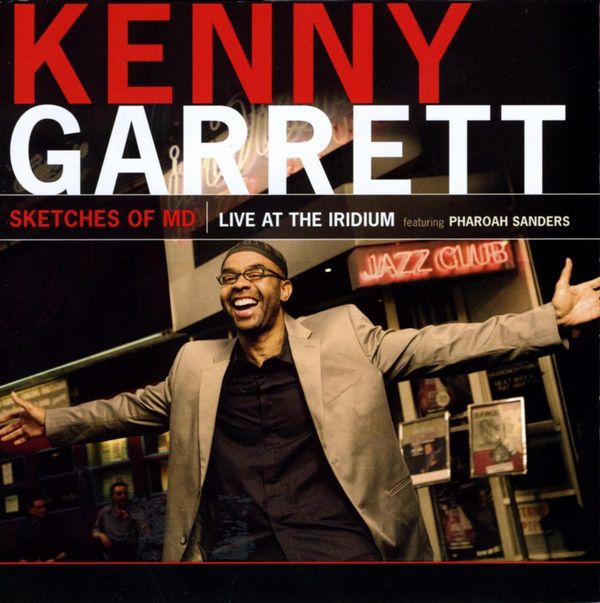 KENNY GARRETT / SKETCHES OF MD LIVE AT THE IRIDIU - Sketches Of Md Live At The Iridiu Feat Pharoah Sanders Cd