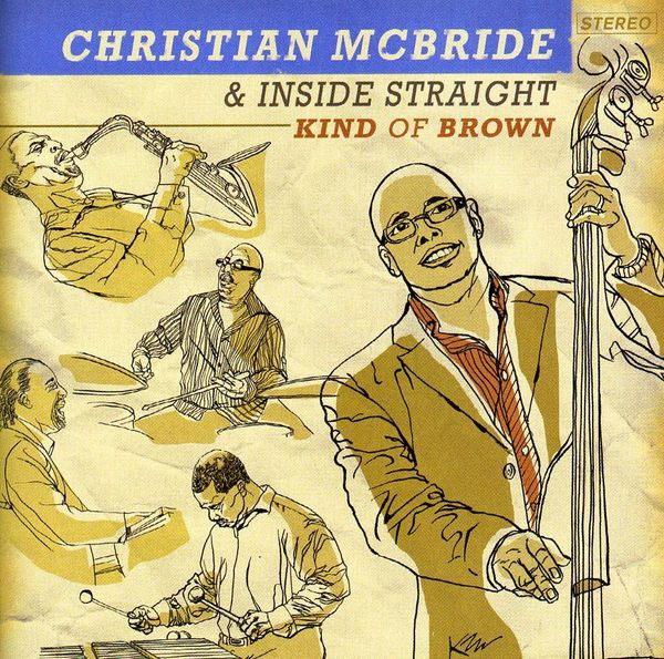 CHRISTIAN MCBRIDE & INSIDE STRAIGHT / KIND OF - Kind Of Brown Cd