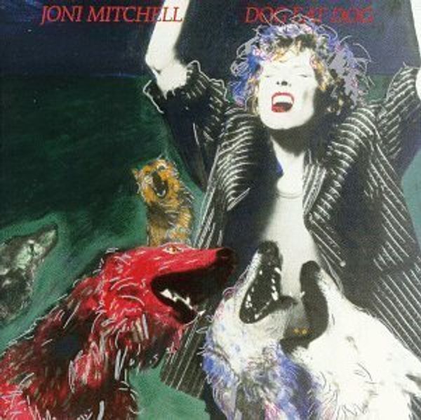 Dog Eat Dog - JONI MITCHELL