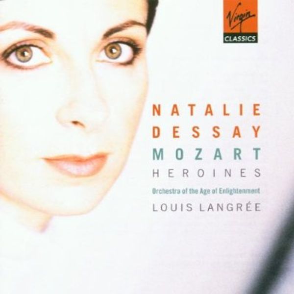 NATALIE DESSAY LOUIS LANGREE - Mozart Heroines