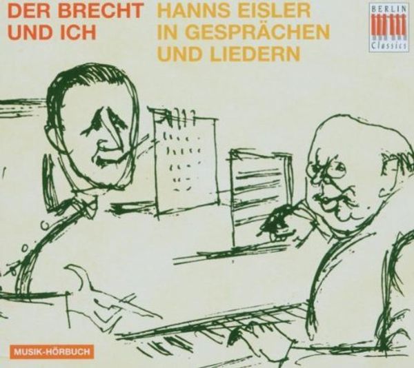 Hanns Eisler (18981962) Der Brecht und ich Hanns Eisler in