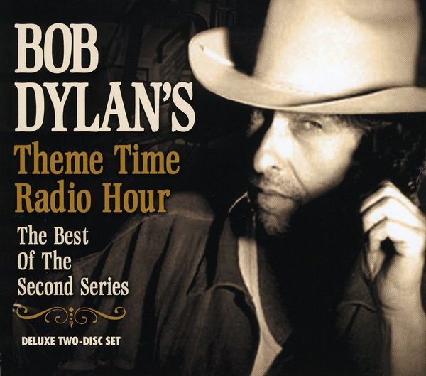 Bob Dylan Bob Dylan's Theme Time Radio Hour Best Of The Second Series