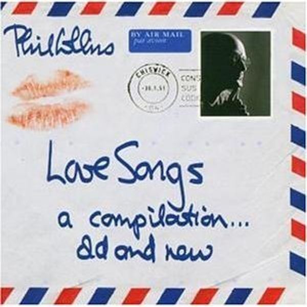 PHIL COLLINS - Love Songs A Compilation...old And New