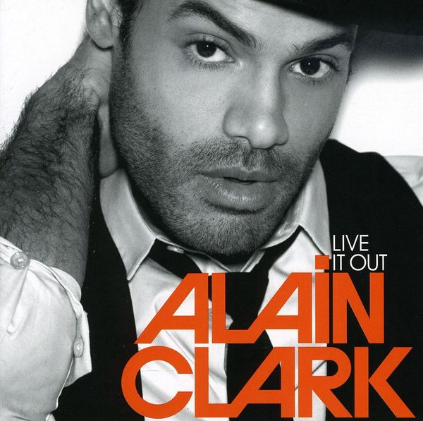 ALAN CLARK - Live It Out