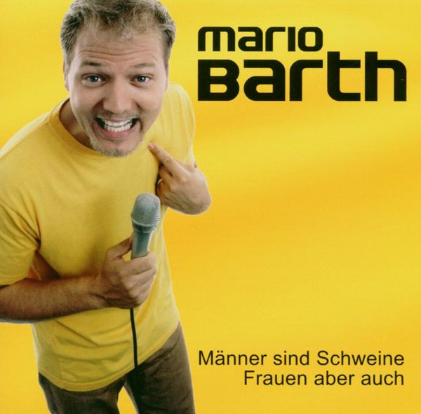 Mario Barth - M?Nner Sind Schweine, Frauen Aber Auch