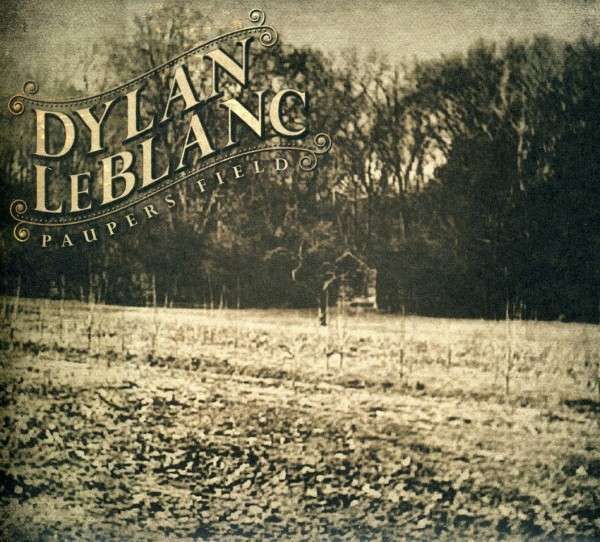 dylan leblanc paupers field