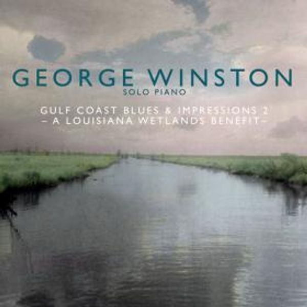 GEORGE WINSTON - Gulf Coast Blues & Impressions 2 A Lou