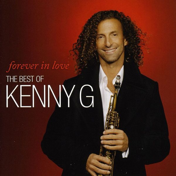 KENNY G - Forever In Love The Best Of Kenny G