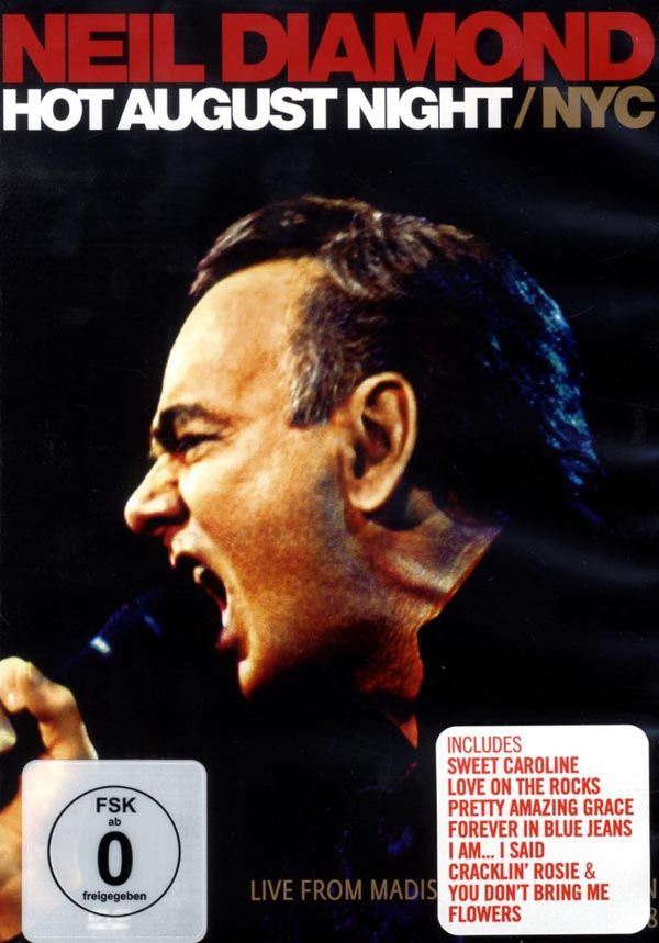 Neil Diamond Hot August Night Nyc. Neil Diamond: Hot August Night