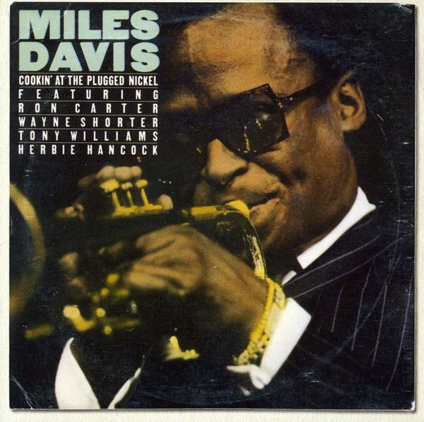 Cookin At The Plugged Nickel - MILES DAVIS